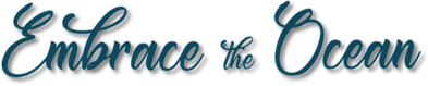 Embrace the Ocean