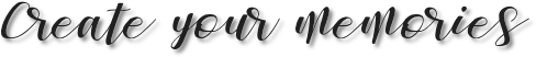 Create your memories
